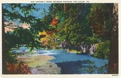 masoncreek.jpg
Located between Roanoake and Salem in Roanoke County, VA.  From a 1930-45 postcard.
