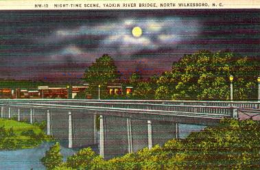 wilkes2.jpg
Night-Time Scene, Yadkin River Bridge, North Wilkesboro, Wilkes County, North Carolina.  This postcard view is from 1930-45.

