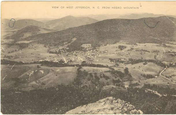 West Jefferson - View from "Negro Mountain"
This postcard was mailed in 1942.  The name, "Negro Mountain" was changed to Mount Jefferson about 1960.  Courtesy of [email]rel1@bellsouth.net[/email]
