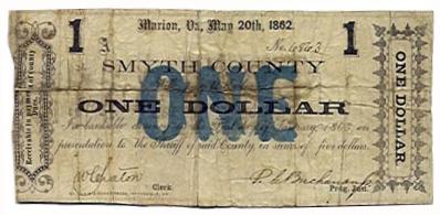 smythone.jpg
This is a Smyth County, Virginia One Dollar note issued in 1862.
